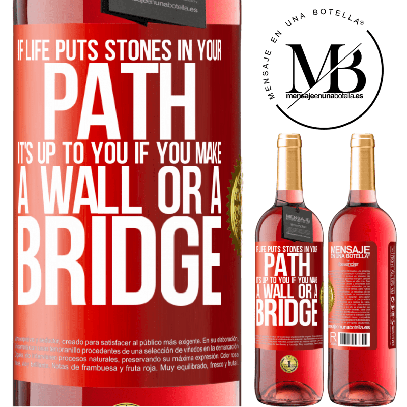 29,95 € Free Shipping | Rosé Wine ROSÉ Edition If life puts stones in your path, it's up to you if you make a wall or a bridge Red Label. Customizable label Young wine Harvest 2022 Tempranillo
