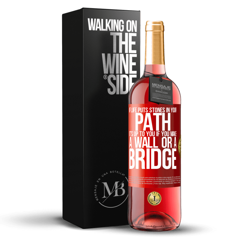 29,95 € Free Shipping | Rosé Wine ROSÉ Edition If life puts stones in your path, it's up to you if you make a wall or a bridge Red Label. Customizable label Young wine Harvest 2023 Tempranillo
