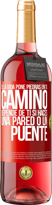 29,95 € | Vino Rosado Edición ROSÉ Si la vida pone piedras en tu camino, depende de ti si haces una pared o un puente Etiqueta Roja. Etiqueta personalizable Vino joven Cosecha 2023 Tempranillo