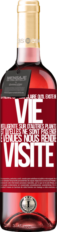 29,95 € Envoi gratuit | Vin rosé Édition ROSÉ La preuve la plus certaine que la vie intelligente existe ailleurs dans l'univers c'est qu'aucun d'eux n'a essayé de nous contac Étiquette Rouge. Étiquette personnalisable Vin jeune Récolte 2025 Tempranillo