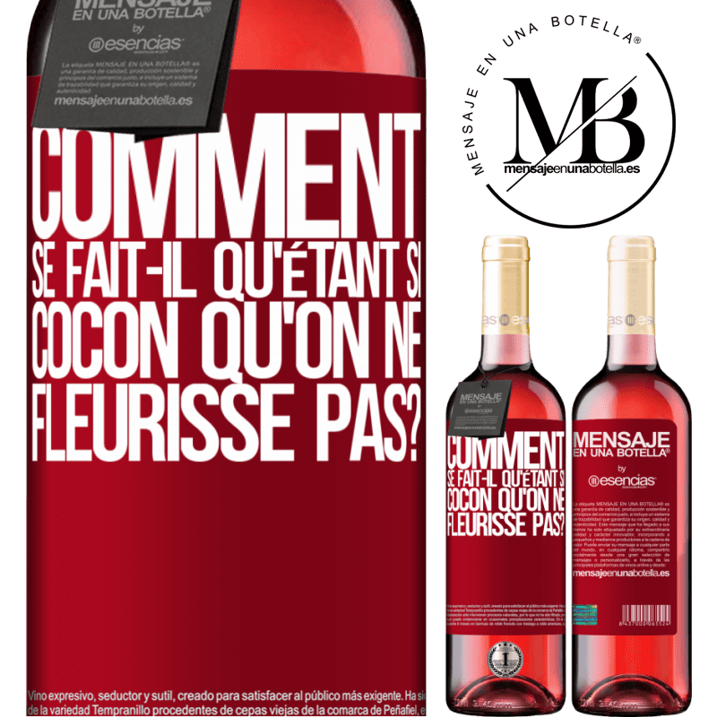 «comment se fait-il qu'étant si cocon qu'on ne fleurisse pas?» Édition ROSÉ