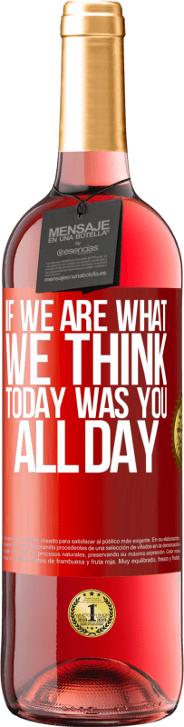 29,95 € 送料無料 | ロゼワイン ROSÉエディション 私たちが私たちの考えなら、今日は一日中あなたでした 赤いタグ. カスタマイズ可能なラベル 若いワイン 収穫 2023 Tempranillo