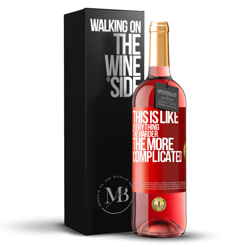 29,95 € Free Shipping | Rosé Wine ROSÉ Edition This is like everything, the harder, the more complicated Red Label. Customizable label Young wine Harvest 2023 Tempranillo
