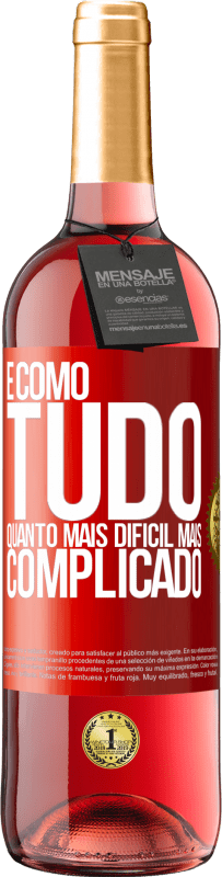 29,95 € | Vinho rosé Edição ROSÉ É como tudo, quanto mais difícil, mais complicado Etiqueta Vermelha. Etiqueta personalizável Vinho jovem Colheita 2024 Tempranillo