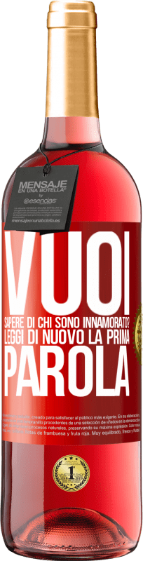 29,95 € | Vino rosato Edizione ROSÉ vuoi sapere di chi sono innamorato? Leggi di nuovo la prima parola Etichetta Rossa. Etichetta personalizzabile Vino giovane Raccogliere 2024 Tempranillo