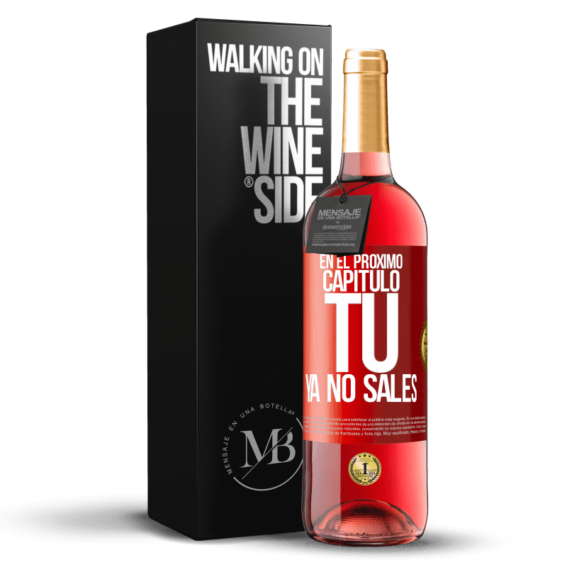 29,95 € Envío gratis | Vino Rosado Edición ROSÉ En el próximo capítulo, tú ya no sales Etiqueta Roja. Etiqueta personalizable Vino joven Cosecha 2024 Tempranillo