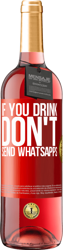 «如果您喝酒，请不要发送whatsapps» ROSÉ版