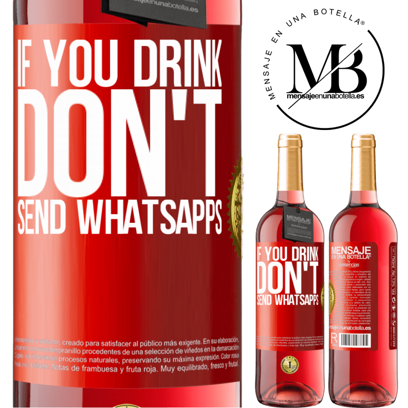 29,95 € Free Shipping | Rosé Wine ROSÉ Edition If you drink, don't send whatsapps Red Label. Customizable label Young wine Harvest 2022 Tempranillo
