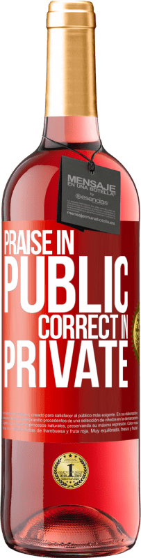 «Praise in public, correct in private» ROSÉ Edition
