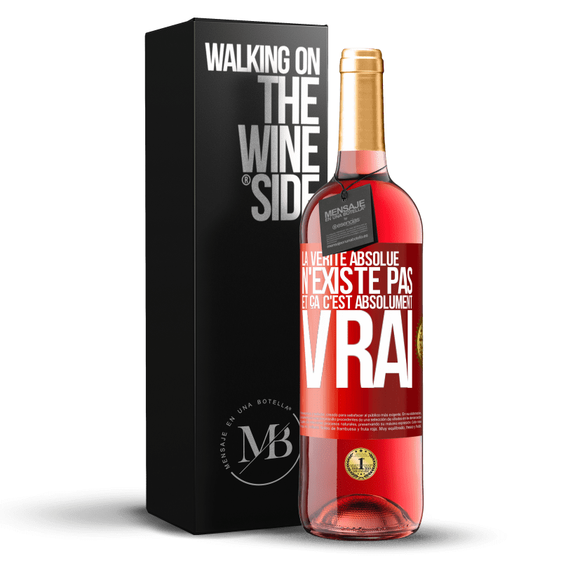 29,95 € Envoi gratuit | Vin rosé Édition ROSÉ La vérité absolue n'existe pas et ça c'est absolument vrai Étiquette Rouge. Étiquette personnalisable Vin jeune Récolte 2024 Tempranillo