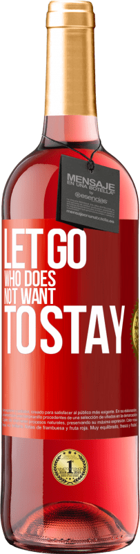 29,95 € Free Shipping | Rosé Wine ROSÉ Edition Let go who does not want to stay Red Label. Customizable label Young wine Harvest 2025 Tempranillo