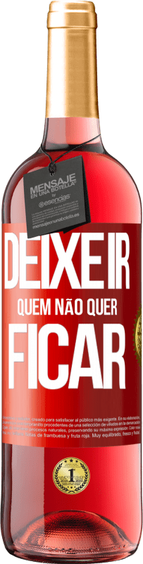«Deixe ir quem não quer ficar» Edição ROSÉ