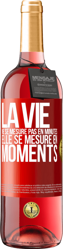 29,95 € Envoi gratuit | Vin rosé Édition ROSÉ La vie ne se mesure pas en minutes, elle se mesure en moments Étiquette Rouge. Étiquette personnalisable Vin jeune Récolte 2024 Tempranillo