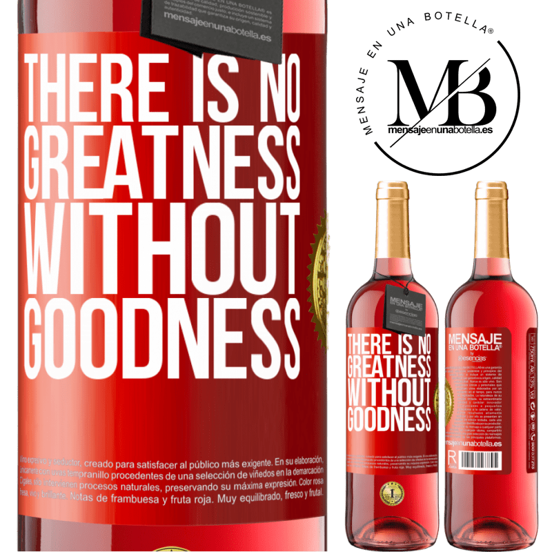 29,95 € Free Shipping | Rosé Wine ROSÉ Edition There is no greatness without goodness Red Label. Customizable label Young wine Harvest 2022 Tempranillo