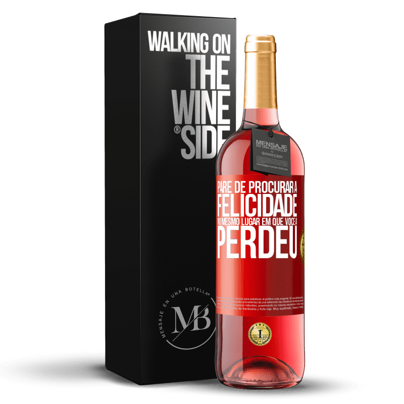 29,95 € Envio grátis | Vinho rosé Edição ROSÉ Pare de procurar a felicidade no mesmo lugar em que você a perdeu Etiqueta Vermelha. Etiqueta personalizável Vinho jovem Colheita 2024 Tempranillo