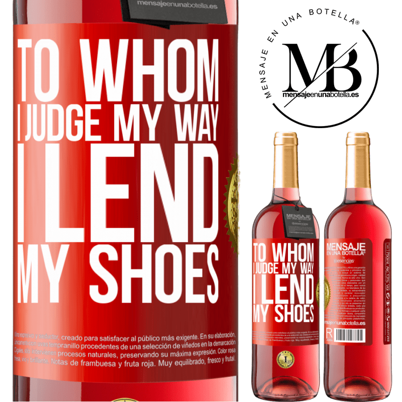 29,95 € Free Shipping | Rosé Wine ROSÉ Edition To whom I judge my way, I lend my shoes Red Label. Customizable label Young wine Harvest 2024 Tempranillo