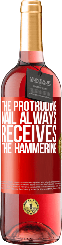 «The protruding nail always receives the hammering» ROSÉ Edition