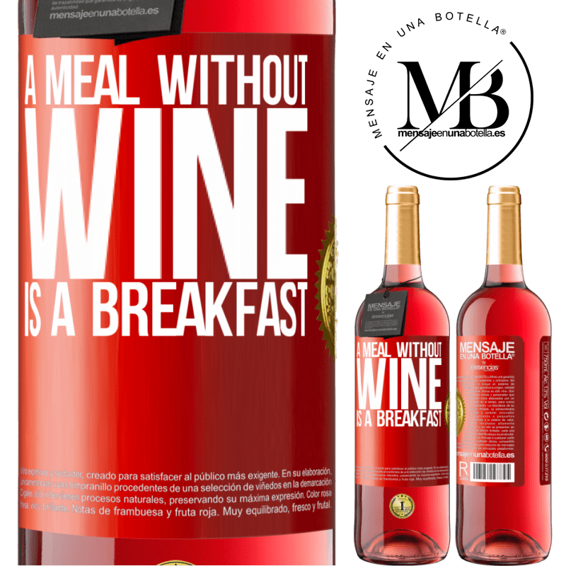 24,95 € Free Shipping | Rosé Wine ROSÉ Edition A meal without wine is a breakfast Red Label. Customizable label Young wine Harvest 2021 Tempranillo