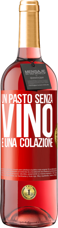 29,95 € | Vino rosato Edizione ROSÉ Un pasto senza vino è una colazione Etichetta Rossa. Etichetta personalizzabile Vino giovane Raccogliere 2025 Tempranillo