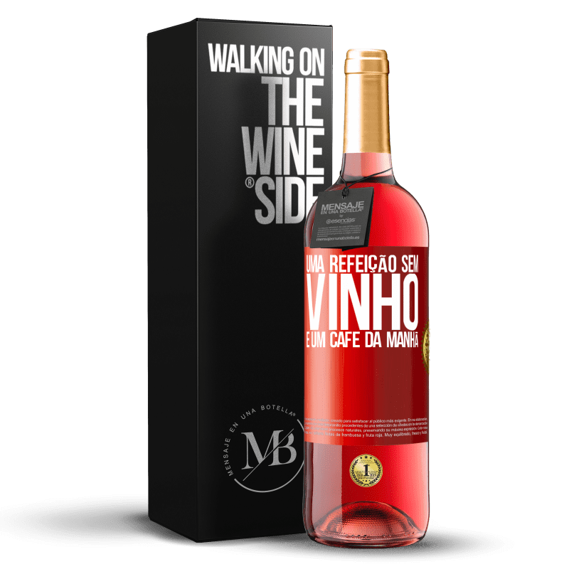 29,95 € Envio grátis | Vinho rosé Edição ROSÉ Uma refeição sem vinho é um café da manhã Etiqueta Vermelha. Etiqueta personalizável Vinho jovem Colheita 2024 Tempranillo