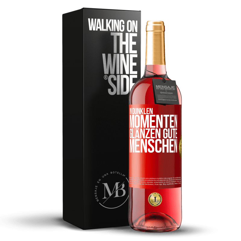 29,95 € Kostenloser Versand | Roséwein ROSÉ Ausgabe In dunklen Momenten glänzen gute Menschen Rote Markierung. Anpassbares Etikett Junger Wein Ernte 2024 Tempranillo