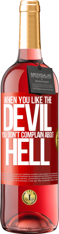 29,95 € | Rosé Wine ROSÉ Edition When you like the devil you don't complain about hell Red Label. Customizable label Young wine Harvest 2025 Tempranillo