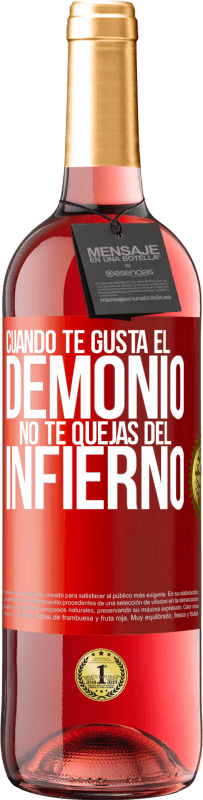 29,95 € | Vino Rosado Edición ROSÉ Cuando te gusta el demonio no te quejas del infierno Etiqueta Roja. Etiqueta personalizable Vino joven Cosecha 2024 Tempranillo