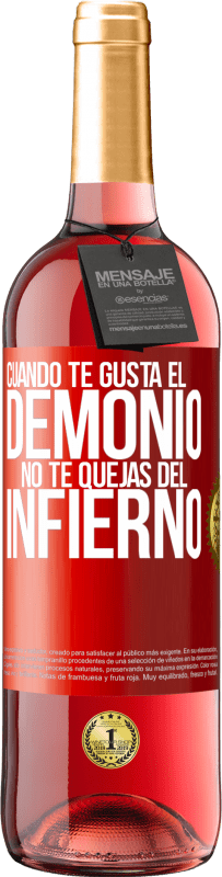 29,95 € | Vino Rosado Edición ROSÉ Cuando te gusta el demonio no te quejas del infierno Etiqueta Roja. Etiqueta personalizable Vino joven Cosecha 2025 Tempranillo