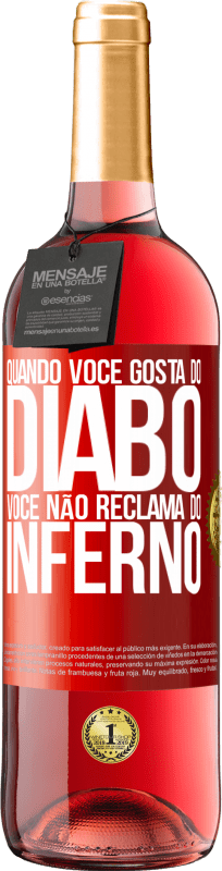 29,95 € | Vinho rosé Edição ROSÉ Quando você gosta do diabo, você não reclama do inferno Etiqueta Vermelha. Etiqueta personalizável Vinho jovem Colheita 2024 Tempranillo