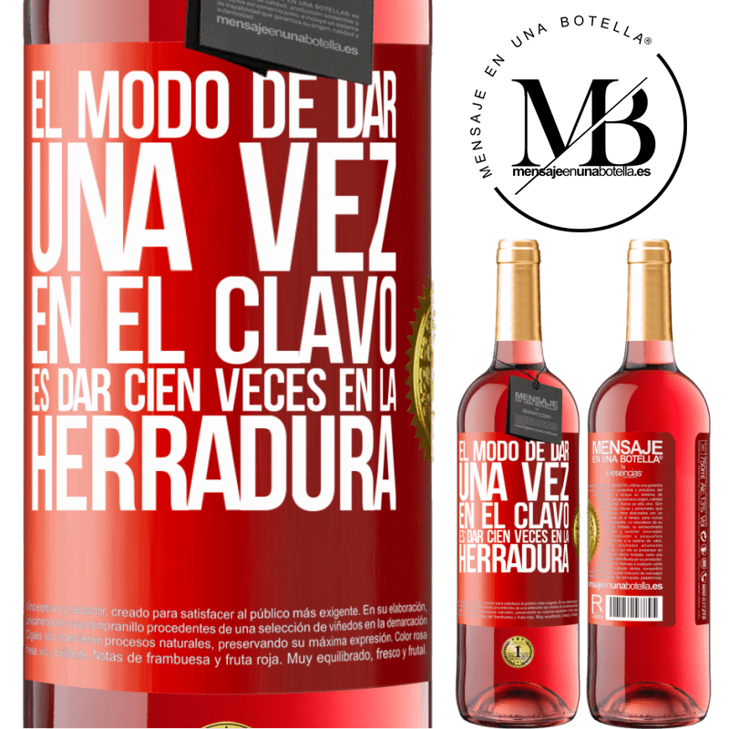 29,95 € Envío gratis | Vino Rosado Edición ROSÉ El modo de dar una vez en el clavo, es dar cien veces en la herradura Etiqueta Roja. Etiqueta personalizable Vino joven Cosecha 2025 Tempranillo
