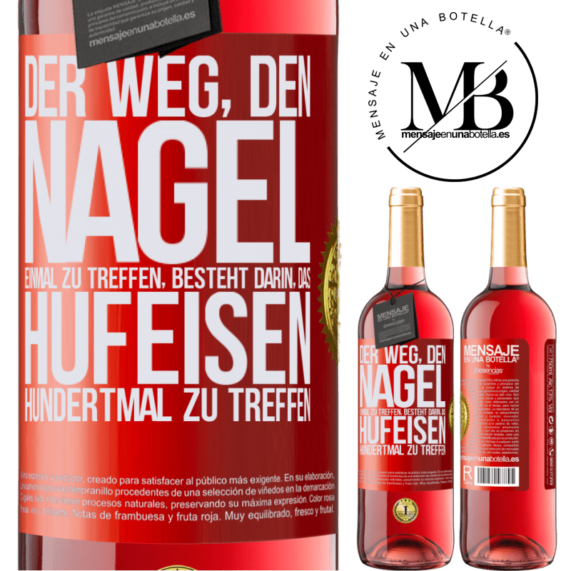 29,95 € Kostenloser Versand | Roséwein ROSÉ Ausgabe Man trifft den Nagel einmal, indem man das Hufeisen hundertmal trifft Rote Markierung. Anpassbares Etikett Junger Wein Ernte 2023 Tempranillo