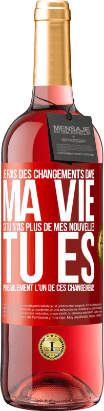 «Je fais des changements dans ma vie. Si tu n'as plus de mes nouvelles, tu es probablement l'un de ces changements» Édition ROSÉ