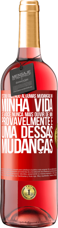 «Estou fazendo algumas mudanças na minha vida. Se você nunca mais ouvir de mim, provavelmente é uma dessas mudanças» Edição ROSÉ