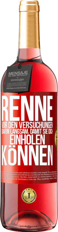 29,95 € | Roséwein ROSÉ Ausgabe Renne vor den Versuchungen davon. Langsam, damit sie dich einholen können Rote Markierung. Anpassbares Etikett Junger Wein Ernte 2023 Tempranillo