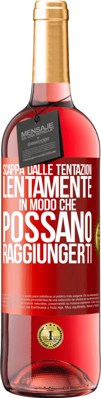 29,95 € Spedizione Gratuita | Vino rosato Edizione ROSÉ Scappa dalle tentazioni ... lentamente, in modo che possano raggiungerti Etichetta Rossa. Etichetta personalizzabile Vino giovane Raccogliere 2025 Tempranillo