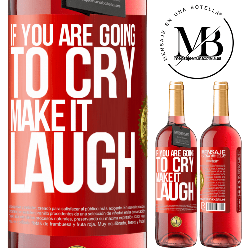 24,95 € Free Shipping | Rosé Wine ROSÉ Edition If you are going to cry, make it laugh Red Label. Customizable label Young wine Harvest 2021 Tempranillo