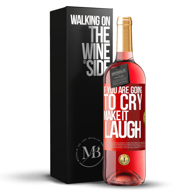 29,95 € Free Shipping | Rosé Wine ROSÉ Edition If you are going to cry, make it laugh Red Label. Customizable label Young wine Harvest 2021 Tempranillo