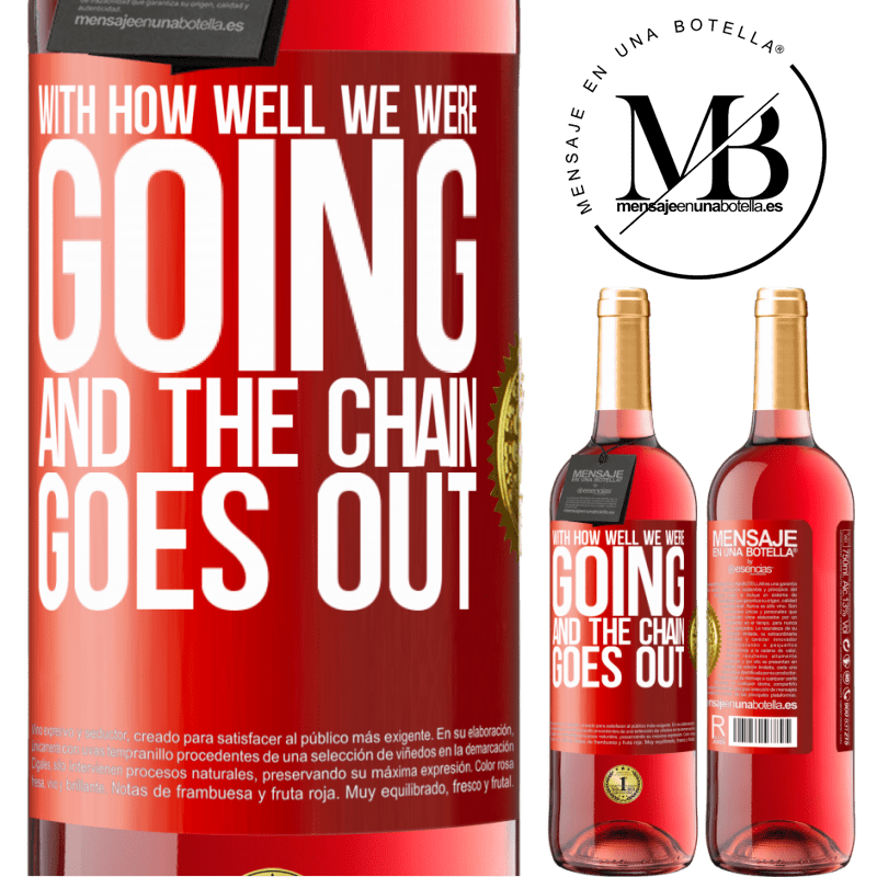 24,95 € Free Shipping | Rosé Wine ROSÉ Edition With how well we were going and the chain goes out Red Label. Customizable label Young wine Harvest 2021 Tempranillo