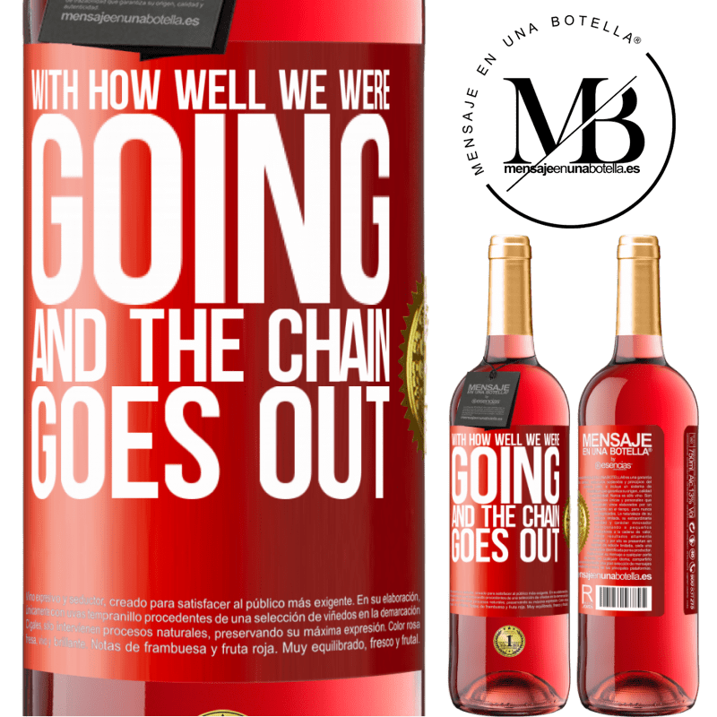 29,95 € Free Shipping | Rosé Wine ROSÉ Edition With how well we were going and the chain goes out Red Label. Customizable label Young wine Harvest 2023 Tempranillo