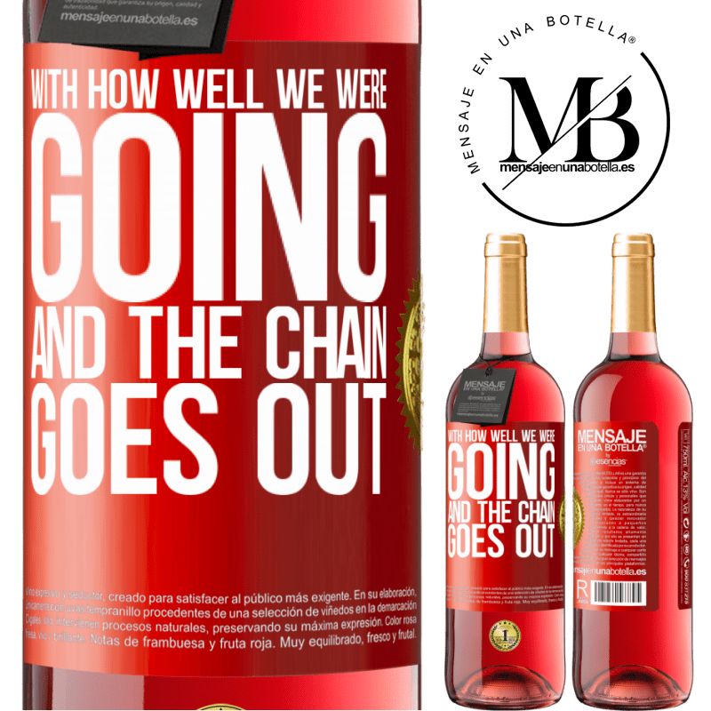 29,95 € Free Shipping | Rosé Wine ROSÉ Edition With how well we were going and the chain goes out Red Label. Customizable label Young wine Harvest 2025 Tempranillo