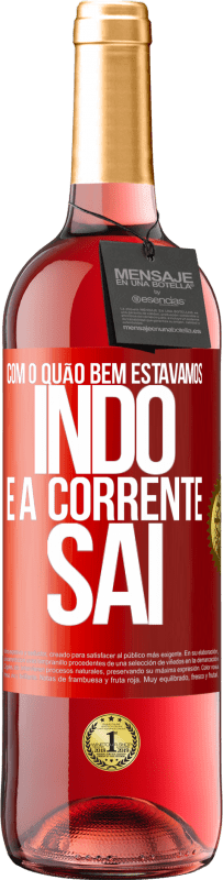 29,95 € Envio grátis | Vinho rosé Edição ROSÉ Com o quão bem estávamos indo e a corrente sai Etiqueta Vermelha. Etiqueta personalizável Vinho jovem Colheita 2025 Tempranillo