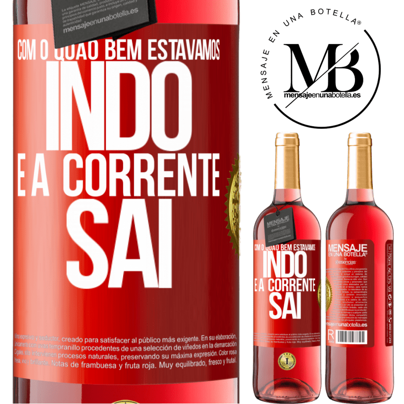 29,95 € Envio grátis | Vinho rosé Edição ROSÉ Com o quão bem estávamos indo e a corrente sai Etiqueta Vermelha. Etiqueta personalizável Vinho jovem Colheita 2023 Tempranillo