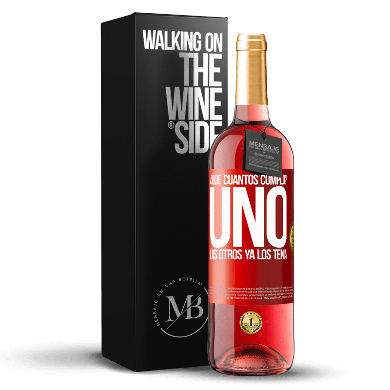 29,95 € Envío gratis | Vino Rosado Edición ROSÉ ¿Que cuántos cumplo? UNO. Los otros ya los tenía Etiqueta Roja. Etiqueta personalizable Vino joven Cosecha 2024 Tempranillo