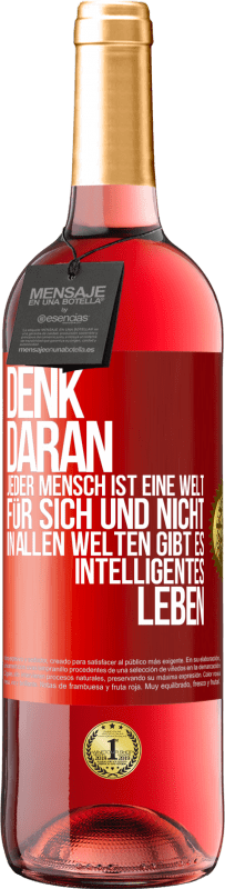 29,95 € | Roséwein ROSÉ Ausgabe Denk daran, jeder Mensch ist eine Welt für sich und nicht in allen Welten gibt es intelligentes Leben Rote Markierung. Anpassbares Etikett Junger Wein Ernte 2025 Tempranillo