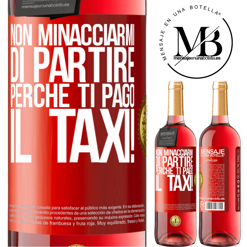 29,95 € Spedizione Gratuita | Vino rosato Edizione ROSÉ Non minacciarmi di partire perché ti pago il taxi! Etichetta Rossa. Etichetta personalizzabile Vino giovane Raccogliere 2024 Tempranillo