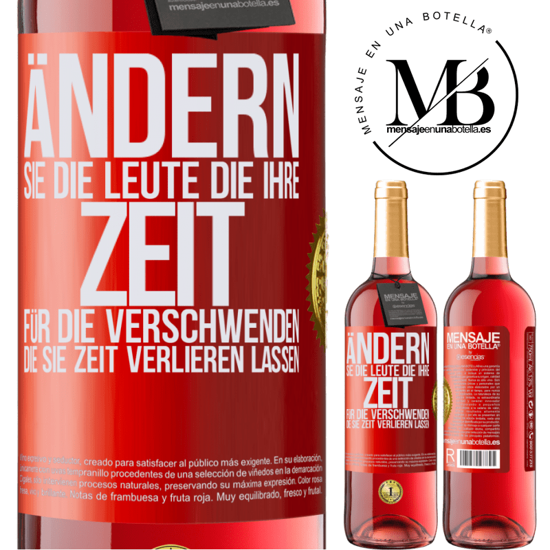 29,95 € Kostenloser Versand | Roséwein ROSÉ Ausgabe Tausche die Menschen, die deine Zeit verschwenden, gegen diejenigen aus, die dafür sorgen, dass du die Zeit aus den Augen verlie Rote Markierung. Anpassbares Etikett Junger Wein Ernte 2024 Tempranillo