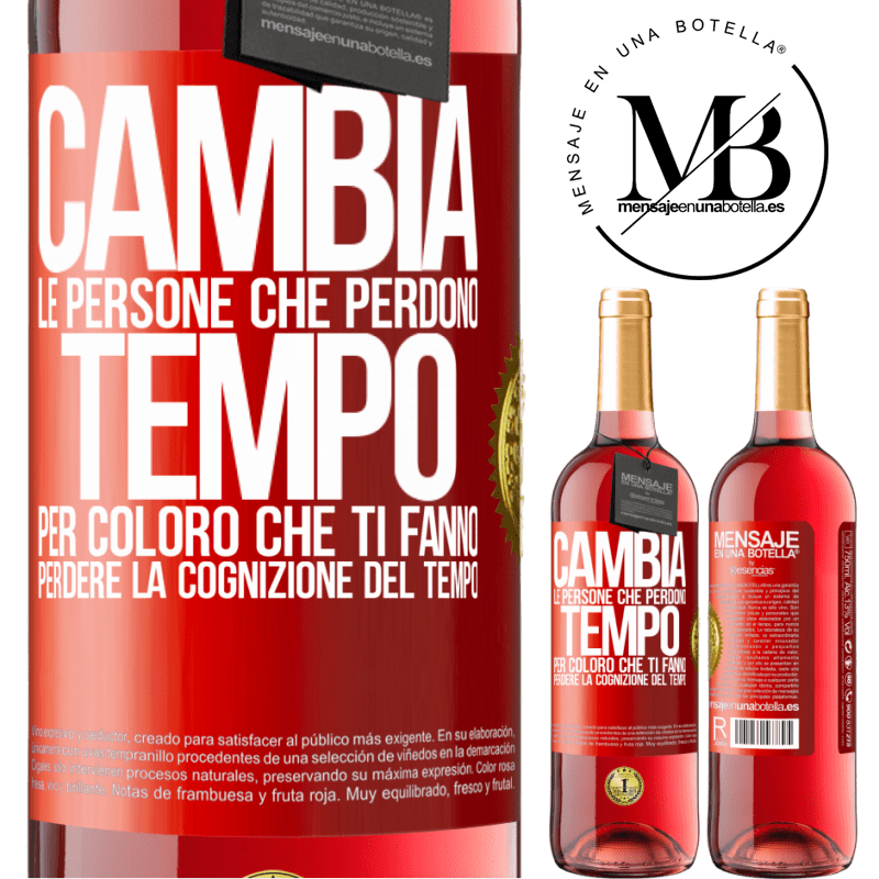 29,95 € Spedizione Gratuita | Vino rosato Edizione ROSÉ Cambia le persone che perdono tempo per coloro che ti fanno perdere la cognizione del tempo Etichetta Rossa. Etichetta personalizzabile Vino giovane Raccogliere 2024 Tempranillo
