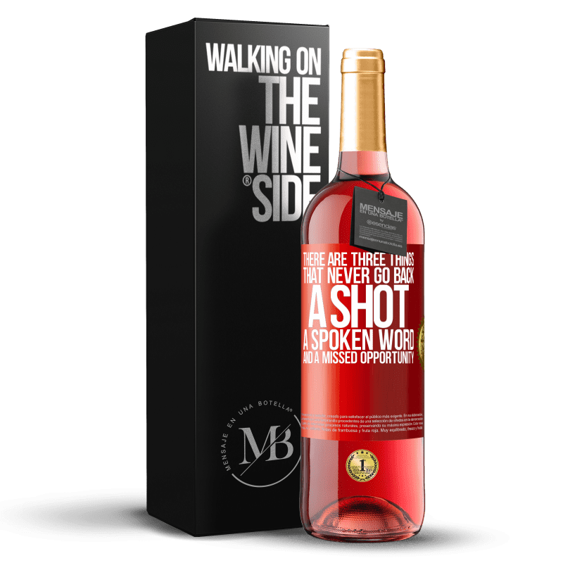 29,95 € Free Shipping | Rosé Wine ROSÉ Edition There are three things that never go back: a shot, a spoken word and a missed opportunity Red Label. Customizable label Young wine Harvest 2025 Tempranillo
