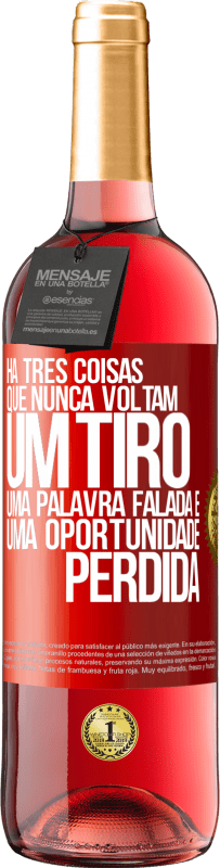 29,95 € | Vinho rosé Edição ROSÉ Há três coisas que nunca voltam: um tiro, uma palavra falada e uma oportunidade perdida Etiqueta Vermelha. Etiqueta personalizável Vinho jovem Colheita 2024 Tempranillo