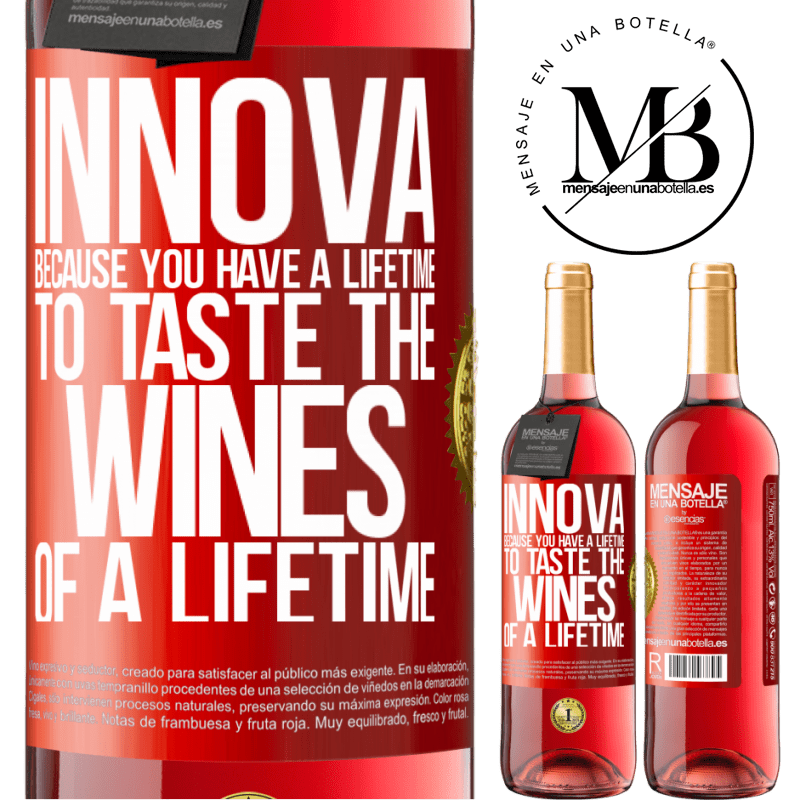 29,95 € Free Shipping | Rosé Wine ROSÉ Edition Innova, because you have a lifetime to taste the wines of a lifetime Red Label. Customizable label Young wine Harvest 2021 Tempranillo
